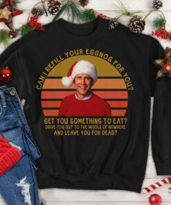 Can I Refill Your Eggnog For You Clark Griswold Xmas Sweatshirt