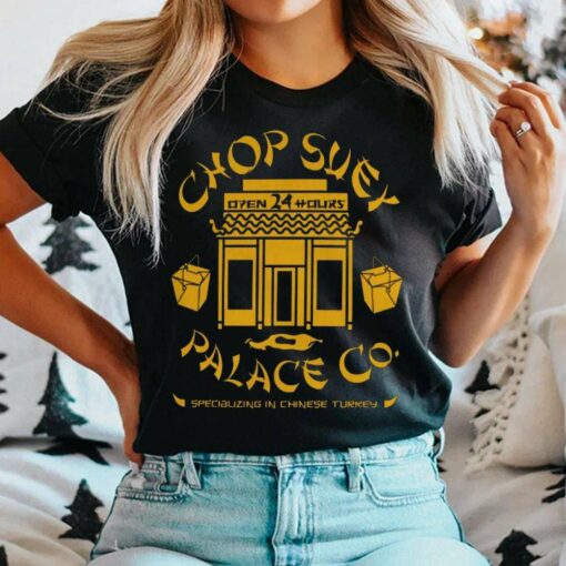 Chop Suey Palace Co Specializing In Chinese Turkey T-Shirt