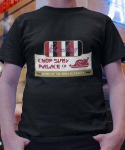 Chop Suey Palace Home Of The Chinese Turkey Christmas T-shirt