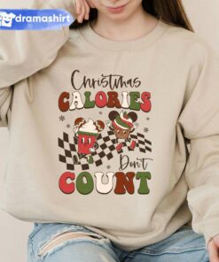 Christmas Calories Don’t Count Sweashirt