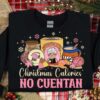 Christmas Calories No Cuentan Sweatshirt Pinky Lovely Unique Xmas Gift