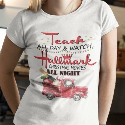 Christmas Car Teach All Day And Watch Hallmark Christmas Movies Christmas T-shirt