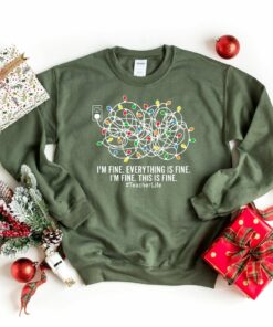 Christmas Light I’m Fine Everything Is Fine Teacher Life Sweatshirt Lovely Unique Xmas Gift