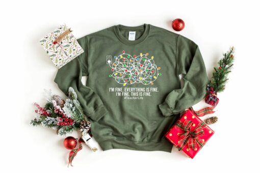 Christmas Light I’m Fine Everything Is Fine Teacher Life Sweatshirt Lovely Unique Xmas Gift