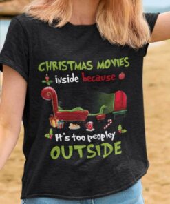 Christmas Movies Inside Because It’s Too Peopley Outsize T-shirt The Grinch