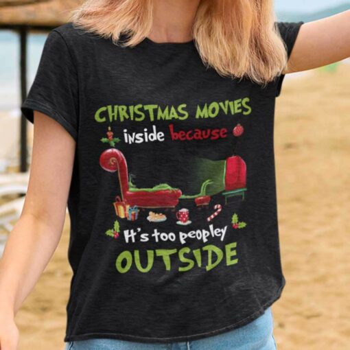 Christmas Movies Inside Because It’s Too Peopley Outsize T-shirt The Grinch