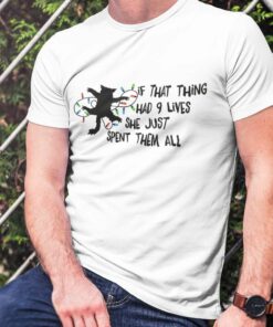 Christmas Vacation If Had Thing Had 9 Lives She Just Spent Them All Christmas T-shirt