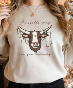 Cowbells Ring Are You Listening Funny Sweatshirt Trendy Unique Christmas Gift
