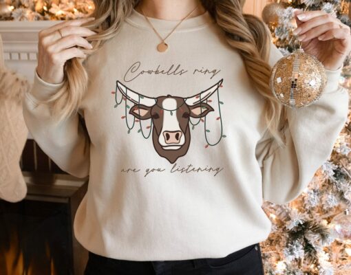 Cowbells Ring Are You Listening Funny Sweatshirt Trendy Unique Christmas Gift