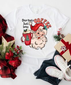 Cute Dear Santa Just Bring Coffee Christmas Sweatshirt