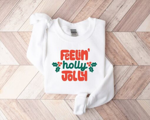 Cute Feeling Holly Jolly Christmas Sweatshirt