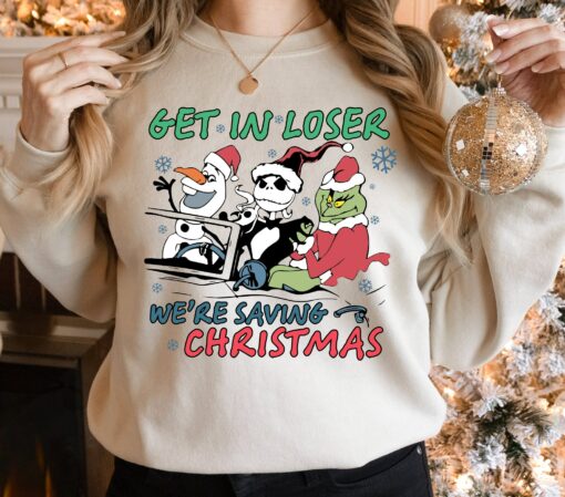 Cute Get In Loser We’re Saving Christmas Disneyland Olaf Jack Skellington Xmas Sweatshirt