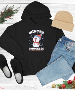 Cute Winter Chuckles Have Yourself A Merry Christmas Snowman Unisex Lovely Unique Xmas Gift