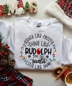 Dance Like Frosty Shine Like Rudolph Give Like Santa Love Like Jesus Christmas Sweatshirt Lovely Unique Xmas Gift