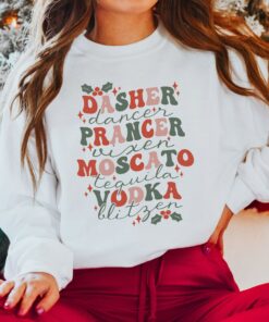 Dasher Dancer Prancer Vixen Moscato Vodka Tequila Blitzen Drinking Christmas Sweatshirt Trendy Unique Xmas Gift