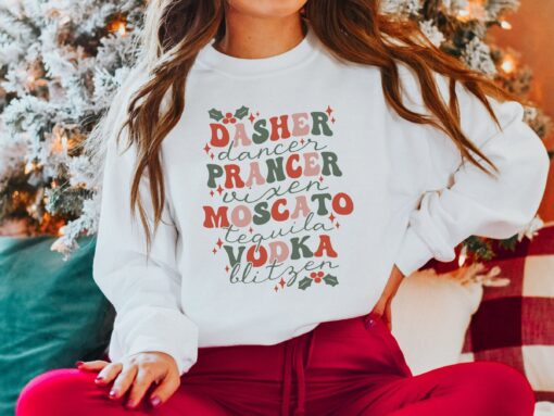 Dasher Dancer Prancer Vixen Moscato Vodka Tequila Blitzen Drinking Christmas Sweatshirt Trendy Unique Xmas Gift