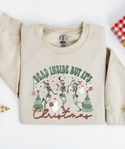 Dead Inside But It’s Christmas Dancing Skeleton Sweatshirt Funny Xmas Gift