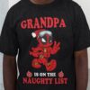 Deadpool Grandpa Grandpa Is On Naughty List Christmas Shirt