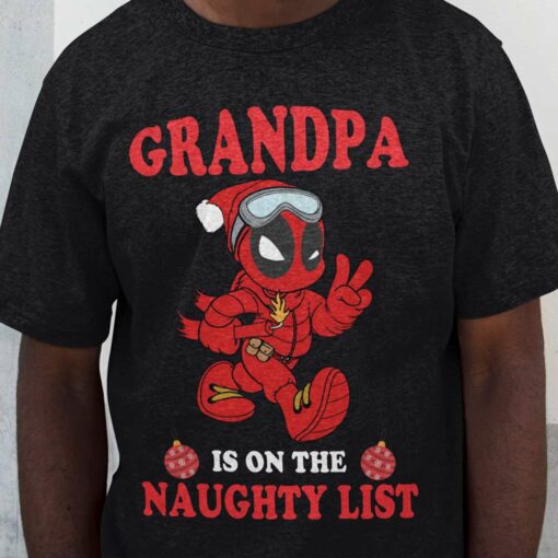 Deadpool Grandpa Grandpa Is On Naughty List Christmas Shirt