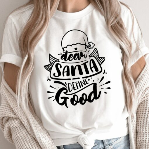 Dear Santa Define Good Funny Saying Sweatshirt Lovely Unique Xmas Gift