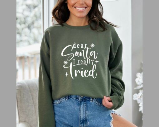 Dear Santa I Really Tried Unisex Sweatshirt Trendy Unique Christmas Gift