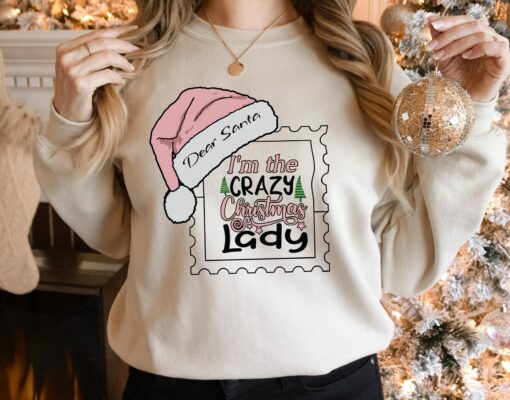 Dear Santa I’m The Crazy Christmas Lady Humorous Saying Xmas Sweatshirt