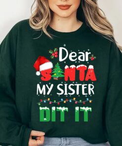 Dear Santa My Sister Did It Pine Tree Funny Sweatshirt Lovely Unique Xmas Gift For Family