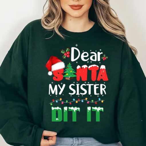 Dear Santa My Sister Did It Pine Tree Funny Sweatshirt Lovely Unique Xmas Gift For Family