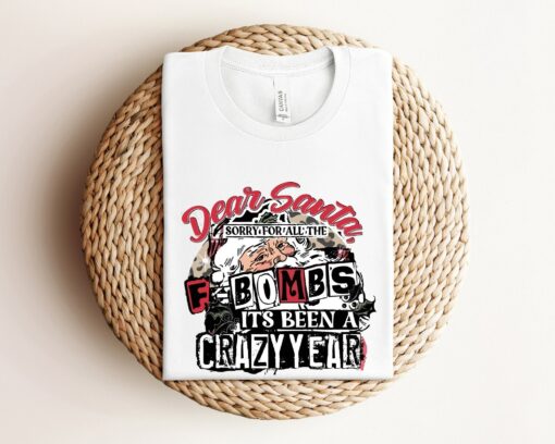 Dear Santa Sorry For All The F-Bombs, It’s Been A Crazy Year Funny Santa Christmas Sweatshirt