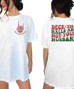 Deck The Halls And Not Your Husband Comfort Colors Christmas Sweatshirt Funny Trendy Unique Xmas Gift