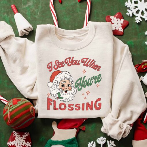 Dental Christmas I See You When You’re Flossing Sweatshirt Lovely Unique Xmas Gift