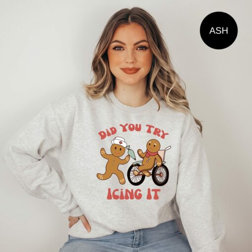 Did You Try Icing It Funny Gingerbread Cookies Man Nurse Christmas Sweatshirt