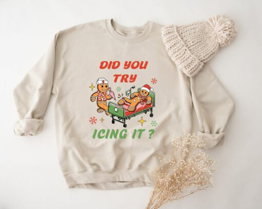 Did You Try Icing It Nurse Christmas Sweatshirt