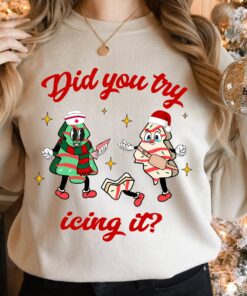 Did You Try Icing It School Nurse Funny Trauma Emergency ER Rn Christmas Sweatshirt Unique Xmas Gift
