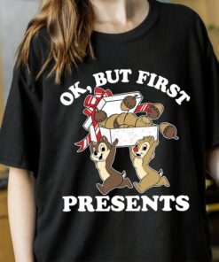 Disneyland Christmas Chip &amp Dale Ok But First Presents Sweatshirt Unique Xmas Gift