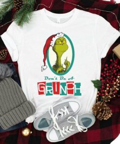 Don’t Be A Grinch Christmas T-Shirt