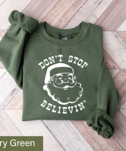 Don’t Stop Believin Funny Santa Claus Sweatshirt Lovely Unique Xmas Gift