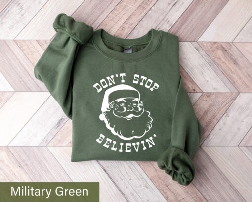 Don’t Stop Believin Funny Santa Claus Sweatshirt Lovely Unique Xmas Gift