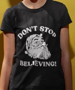 Don’t Stop Believing A Santa Clause Christmas T-shirt