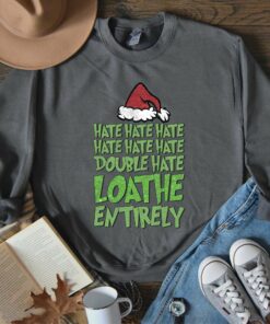 Double Hate Loathe Entirely Grinchy Funny Christmas Sweatshirt Humorous Unique Xmas Gift
