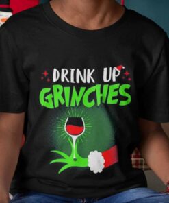 Drink Up Grinches Christmas T-shirt