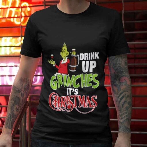 Drink Up Grinches It’s Christmas T-shirt