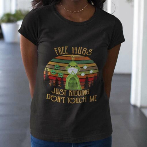 Free Hugs Just Kidding Don’t Touch Me 80s T-shirt The Grinch