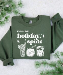 Full Of Holiday Spirit Sweatshirt Christmas Beverage Unique Xmas Gift
