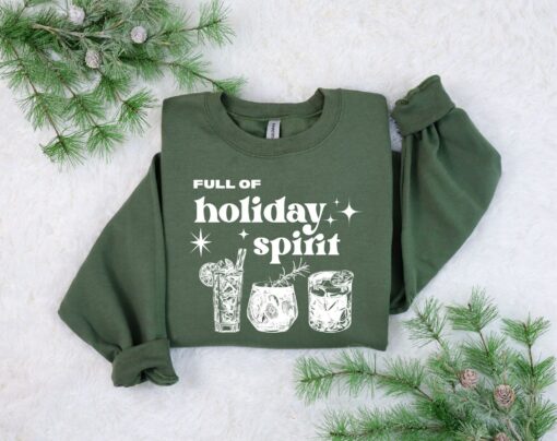 Full Of Holiday Spirit Sweatshirt Christmas Beverage Unique Xmas Gift