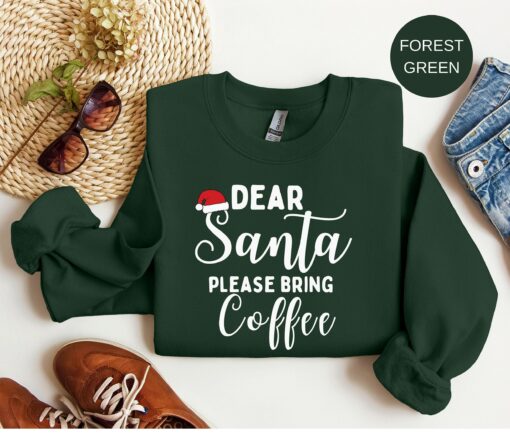 Funny Dear Santa Please Bring Coffee Winter Holiday Christmas Sweatshirt Lovely Unique Xmas Gift