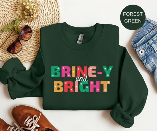 Funny Pickles Brine And Bright Christmas Winter Holiday Sweatshirt Lovely Unique Xmas Gift For Mom