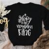 Glory To The Newborn King Christmas Sweatshirt Lovely Unique Xmas Gift