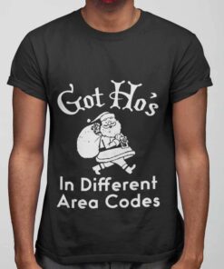 Got Ho’s In Different Area Codes Funny Santa Clause Christmas T-shirt
