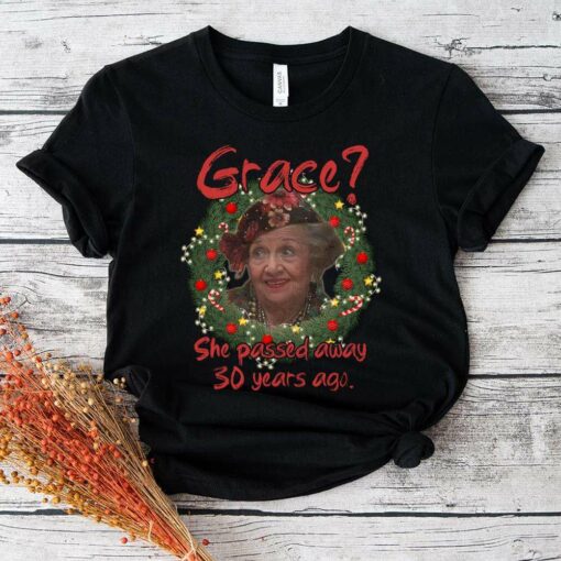 Grace She Passed Away 30 Years Old T-Shirt National Lampoon’s Christmas Vacation